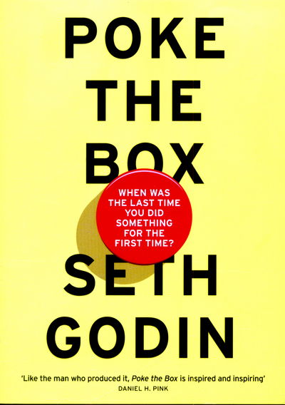 Poke the Box: When Was the Last Time You Did Something for the First Time? - Seth Godin - Książki - Penguin Books Ltd - 9780241209035 - 24 września 2015