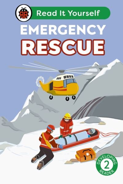 Cover for Ladybird · Emergency Rescue: Read It Yourself - Level 2 Developing Reader - Read It Yourself (Inbunden Bok) (2024)