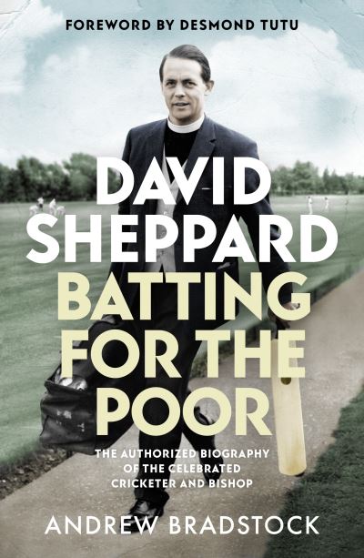 Cover for Professor Andrew Bradstock · David Sheppard: Batting for the Poor: The authorized biography of the celebrated cricketer and bishop (Taschenbuch) (2021)
