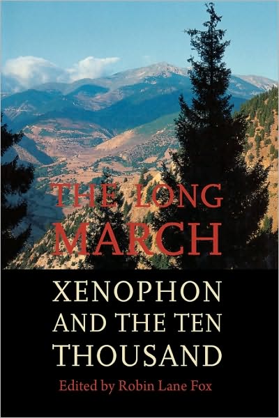The Long March: Xenophon and the Ten Thousand - Robin Lane Fox - Books - Yale University Press - 9780300104035 - November 10, 2004
