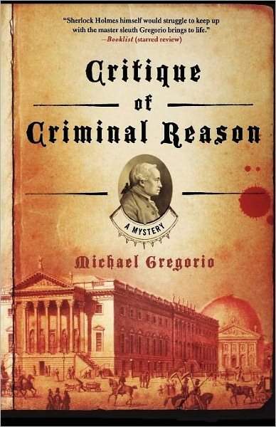 Cover for Michael Gregorio · Critique of Criminal Reason: a Mystery (Taschenbuch) [1st edition] (2008)
