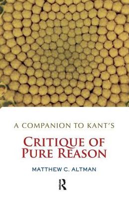 Cover for Matthew C. Altman · A Companion to Kant's Critique of Pure Reason (Hardcover Book) (2019)