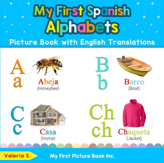 Cover for Valeria S · My First Spanish Alphabets Picture Book with English Translations Bilingual Early Learning and Easy Teaching Spanish Books for Kids (Book) (2019)