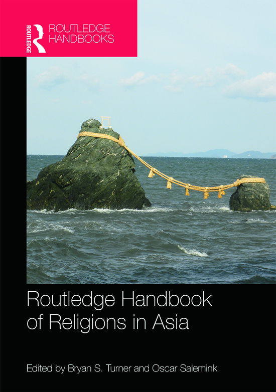 Cover for Turner, Bryan S, Professor · Routledge Handbook of Religions in Asia (Hardcover Book) (2014)