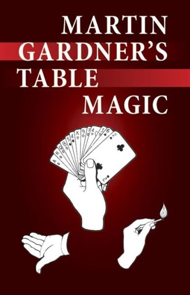 Cover for Martin Gardner · Martin Gardner's Table Magic - Dover Magic Books (Paperback Book) (1998)