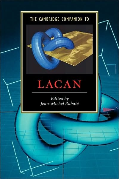The Cambridge Companion to Lacan - Cambridge Companions to Literature - Jean-Michel Rabate - Livros - Cambridge University Press - 9780521002035 - 31 de julho de 2003