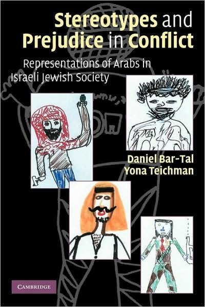Cover for Bar-Tal, Daniel (Tel-Aviv University) · Stereotypes and Prejudice in Conflict: Representations of Arabs in Israeli Jewish Society (Paperback Book) (2009)
