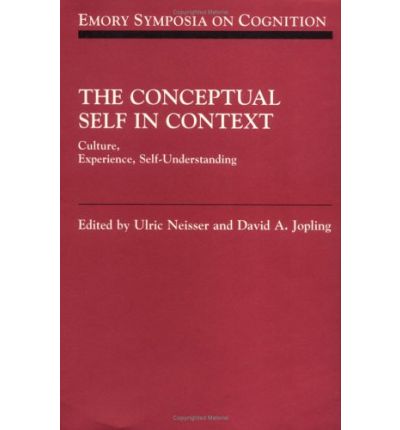 Cover for Neisser, Ulric (Cornell University, New York) · The Conceptual Self in Context: Culture Experience Self Understanding - Emory Symposia in Cognition (Hardcover bog) (1997)