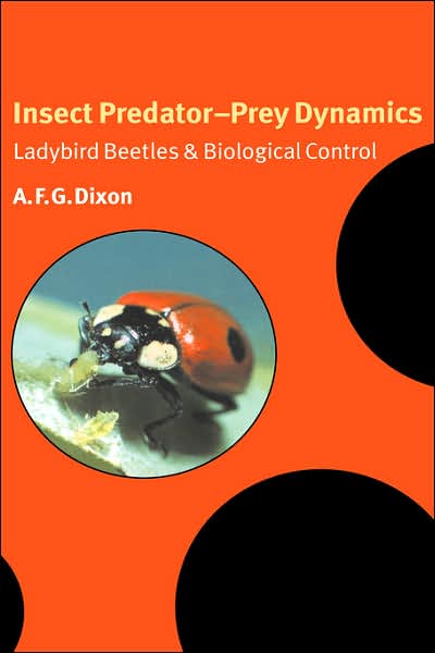 Cover for Dixon, A. F. G. (University of East Anglia) · Insect Predator-Prey Dynamics: Ladybird Beetles and Biological Control (Hardcover Book) (2000)