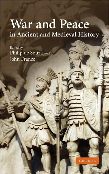 War and Peace in Ancient and Medieval History - Philip De Souza - Books - Cambridge University Press - 9780521817035 - March 13, 2008
