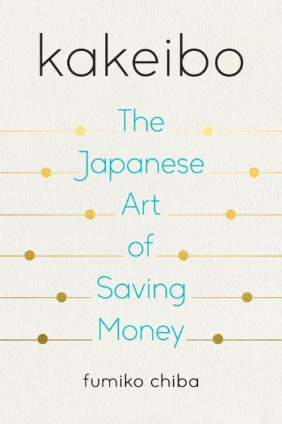 Cover for Fumiko Chiba · Kakeibo The Japanese Art of Saving Money (Paperback Book) (2018)