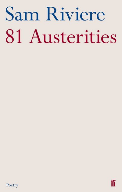 81 Austerities - Sam Riviere - Livres - Faber & Faber - 9780571289035 - 2 août 2012