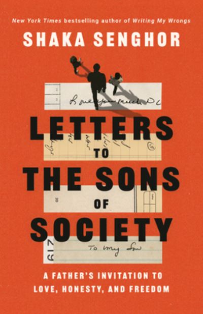 Cover for Shaka Senghor · Letters to the Sons of Society: A Father's Invitation to Love, Honesty, and Freedom (Paperback Book) (2023)