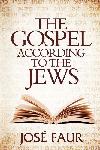 Cover for José Faur · The Gospel According to the Jews (Paperback Book) (2012)