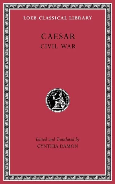 Cover for Caesar · Civil War - Loeb Classical Library (Hardcover bog) (2016)