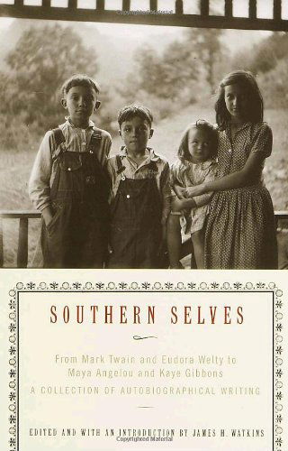 Cover for James Watkins · Southern Selves: from Mark Twain and Eudora Welty to Maya Angelou and Kaye Gibbons a Collection of Autobiographical Writing (Paperback Book) [First edition] (1998)