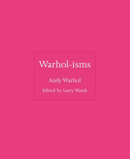 Warhol-isms - ISMs - Andy Warhol - Bøker - Princeton University Press - 9780691235035 - 10. mai 2022