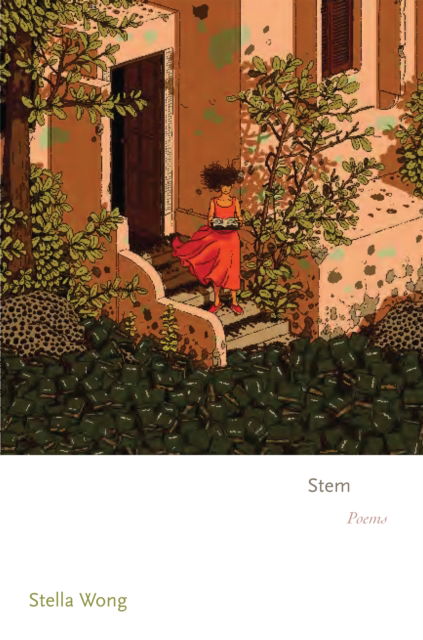 Stem: Poems - Princeton Series of Contemporary Poets - Stella Wong - Books - Princeton University Press - 9780691264035 - October 8, 2024