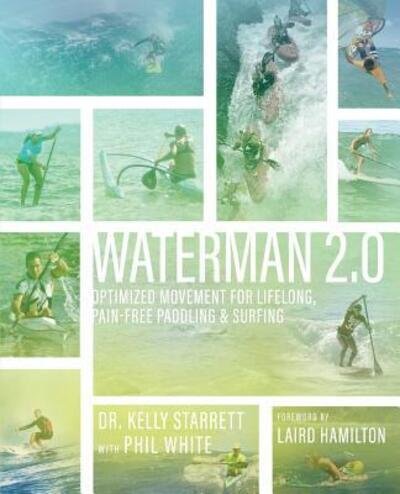 Cover for Kelly Starrett · Waterman 2.0 : Optimized Movement For Lifelong, Pain-Free Paddling And Surfing (Pocketbok) (2018)