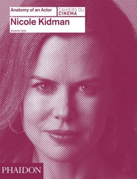 Cover for Nicole Kidman · Anatomy of an Actor (Bog) (2018)
