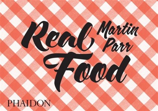 Cover for Martin Parr · Real Food (Hardcover Book) (2016)