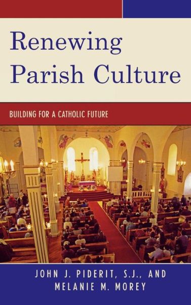 Cover for John J. Piderit · Renewing Parish Culture: Building for a Catholic Future (Hardcover Book) (2008)