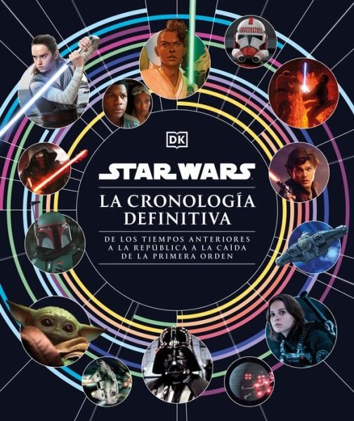 Star Wars la Cronología Definitiva (Star Wars Timelines) - Jason Fry - Bøker - Dorling Kindersley Publishing, Incorpora - 9780744089035 - 7. november 2023