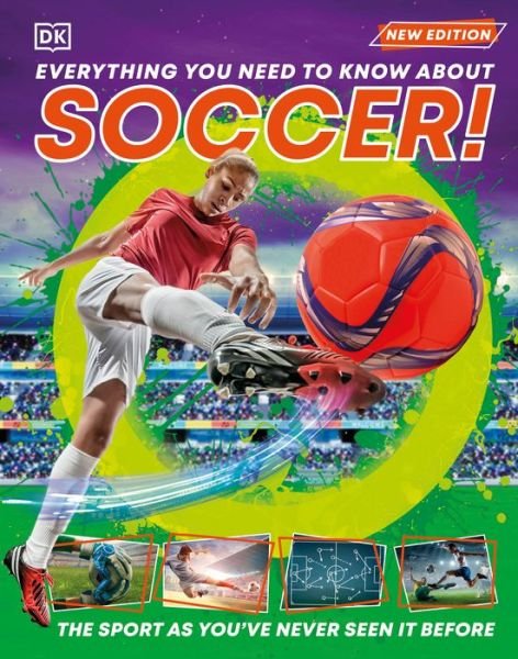 Everything You Need to Know about Soccer! - Dk - Boeken - Dorling Kindersley Publishing, Incorpora - 9780744092035 - 13 februari 2024