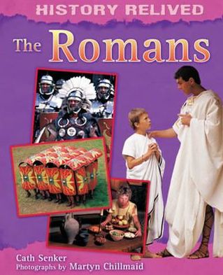 Cover for Cath Senker · History Relived: The Romans - History Relived (Paperback Book) (2012)