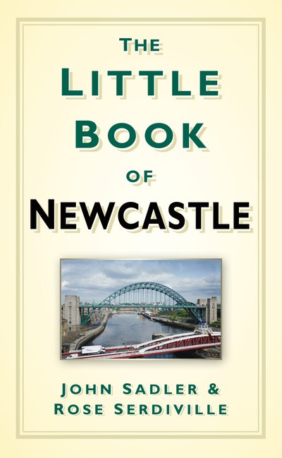 Cover for John Sadler · The Little Book of Newcastle (Pocketbok) (2019)