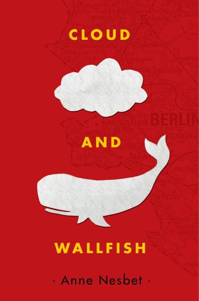 Cover for Anne Nesbet · Cloud and Wallfish (Book) (2016)