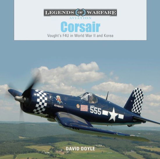 Cover for David Doyle · Corsair: Vought's F4U in World War II and Korea - Legends of Warfare: Aviation (Hardcover Book) (2018)