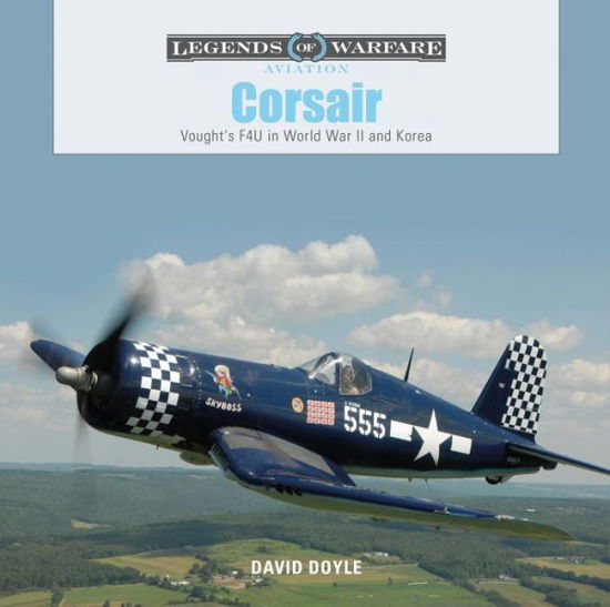 Cover for David Doyle · Corsair: Vought's F4U in World War II and Korea - Legends of Warfare: Aviation (Inbunden Bok) (2018)