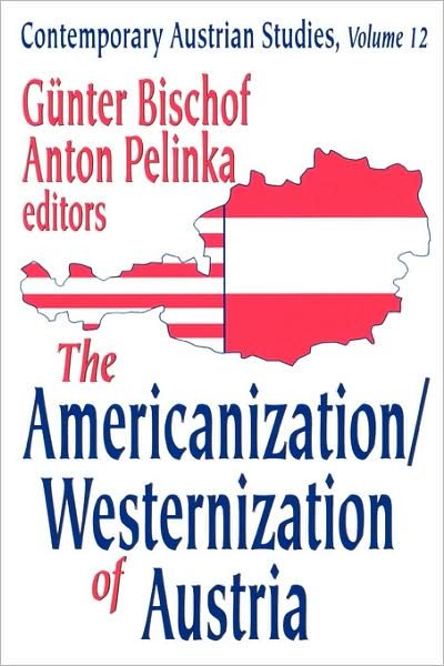 Cover for Anton Pelinka · The Americanization / Westernization of Austria - Contemporary Austrian Studies (Pocketbok) (2003)