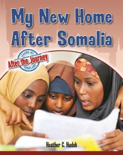 Cover for Heather C. Hudak · My New Home After Somalia (Paperback Book) (2019)