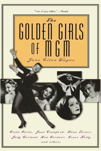 Cover for Jane Wayne · The Golden Girls of MGM: Greta Garbo, Joan Crawford, Lana Turner, Judy Garland, Ava Gardner, Grace Kelly, and Others (Taschenbuch) (2003)