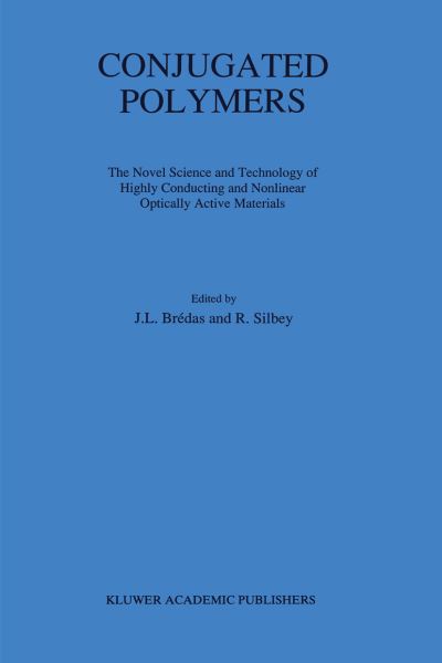 Cover for Conjugated Polymers: The Novel Science and Technology of Highly Conducting and Nonlinear Optically Active Materials (Hardcover Book) [1991 edition] (1991)
