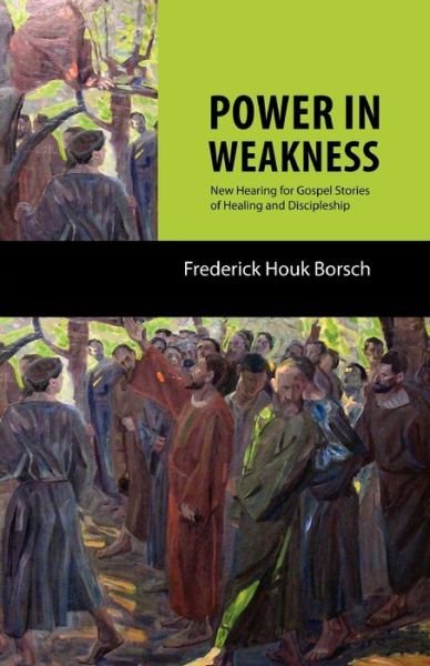 Cover for Frederick Houk Borsch · Power in weakness (Bok) (2000)