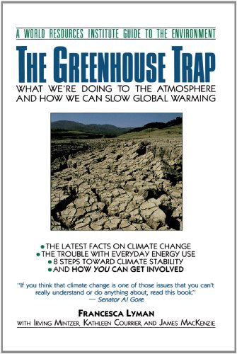The Greenhouse Trap: What We're Doing to the Atmosphere and How We Can Slow Global Warming - Francesca Lyman - Books - Beacon Press - 9780807085035 - April 30, 1990