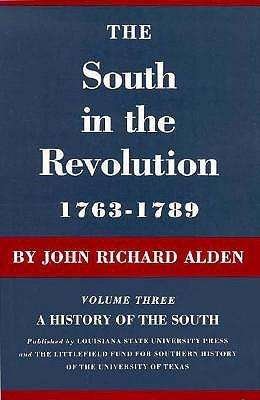 Cover for John Richard Alden · The South in the Revolution, 1763-1789: A History of the South - A History of the South (Innbunden bok) [1st edition] (1957)