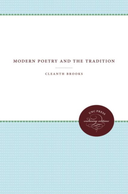 Modern Poetry and the Tradition - Cleanth Brooks - Książki - The University of North Carolina Press - 9780807803035 - 30 stycznia 1939