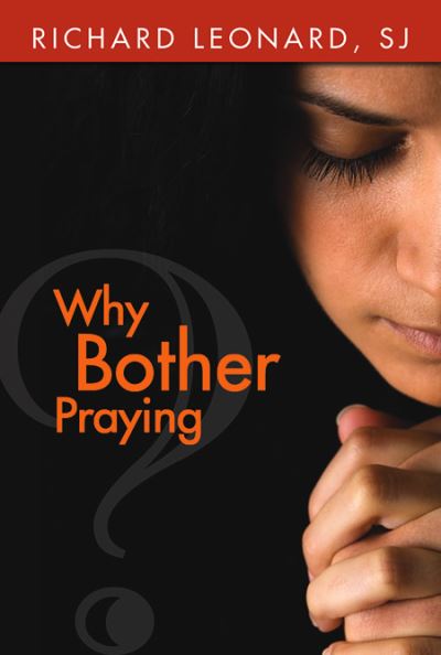 Cover for Leonard, Richard, Sj · Why Bother Praying (Paperback Book) (2013)