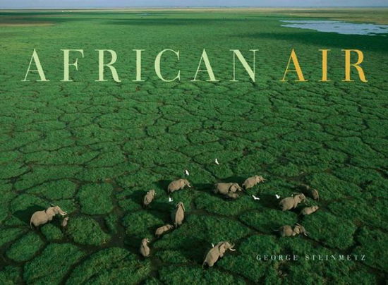 Cover for George Steinmetz · African Air (Hardcover Book) (2008)