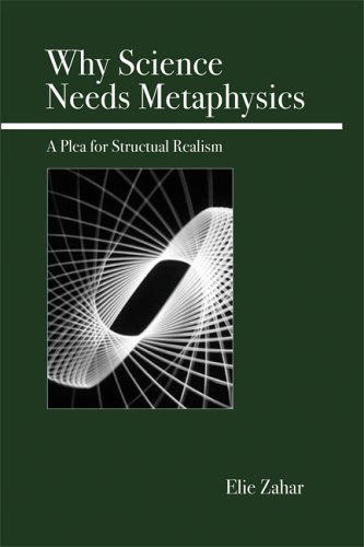 Cover for Elie Zahar · Why Science Needs Metaphysics: A Plea for Structural Realism (Taschenbuch) (2007)