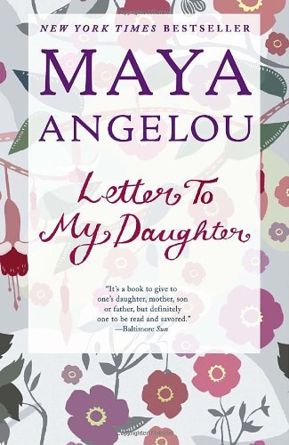 Letter to My Daughter - Maya Angelou - Böcker - Random House Trade Paperbacks - 9780812980035 - 27 oktober 2009