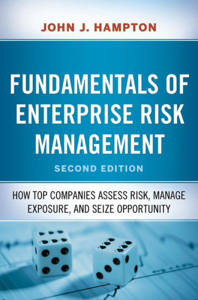 Cover for John J. Hampton · Fundamentals of Enterprise Risk Management: How Top Companies Assess Risk, Manage Exposure, and Seize Opportunity (Hardcover Book) (2014)