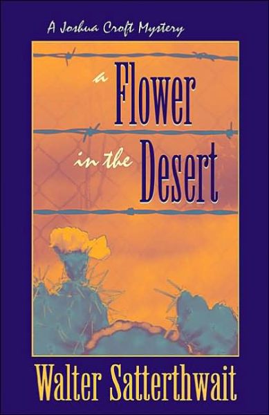 Cover for Walter Satterthwait · Flower in the Desert: A Joshua Croft Mystery (Paperback Book) (2003)