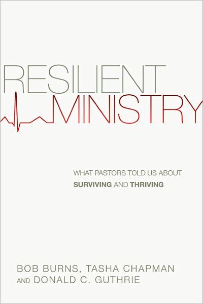 Cover for Bob Burns · Resilient Ministry – What Pastors Told Us About Surviving and Thriving (Pocketbok) (2013)