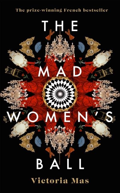 The Mad Women's Ball - Victoria Mas - Livros - Transworld - 9780857527035 - 17 de junho de 2021
