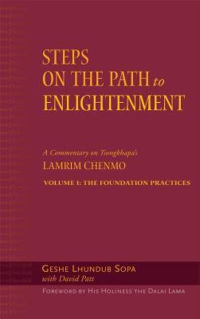 Cover for Geshe Lhundub Sopa · Steps on the Path to Enlightenment: a Commentary on Tsongkhapa's Lamrim Chenmo, Vol. 1: the Foundation Practices (Volume 1) (Hardcover Book) (2004)